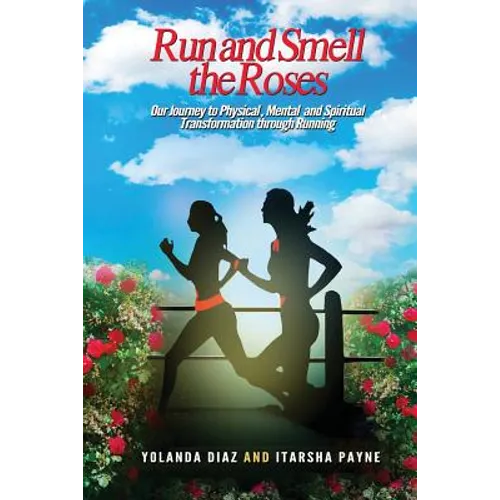 Run and Smell the Roses