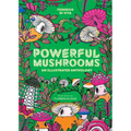 Powerful Mushrooms: An Illustrated Anthology