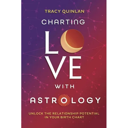 Charting Love with Astrology: Unlock the Relationship Potential in Your Birth Chart