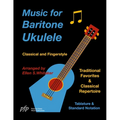 Music for Baritone Ukulele: Classical and Fingerstyle