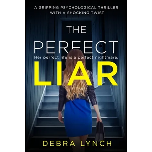 The Perfect Liar: A gripping psychological thriller with a shocking twist