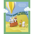 Little Bunny Travels the World: Simple Sewing Patterns for Little Felt Animals
