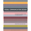 Visual Communication Design: An Introduction to Design Concepts in Everyday Experience