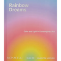 Rainbow Dreams: Color and Light in Contemporary Art
