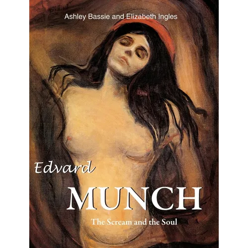 Edvard Munch: The Scream and the Soul