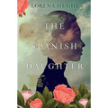 The Spanish Daughter: A Gripping Historical Novel Perfect for Book Clubs