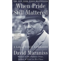 When Pride Still Mattered: A Life of Vince Lombardi