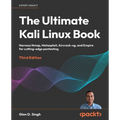 The Ultimate Kali Linux Book - Third Edition: Harness Nmap, Metasploit, Aircrack-ng, and Empire for cutting-edge pentesting