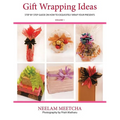 Gift Wrapping Ideas: Step By Step Guide On How To Exquisitely Wrap Your Presents