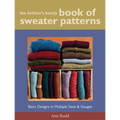 The Knitter's Handy Book of Sweater Patterns: Basic Designs in Multiple Sizes and Gauges