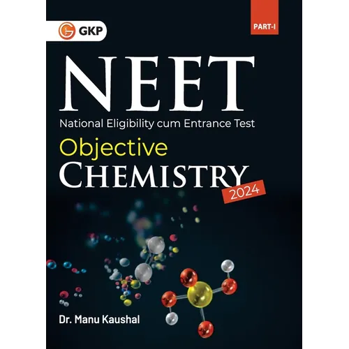 Neet 2024: Objective Chemistry Part I by Dr. Manu Kaushal