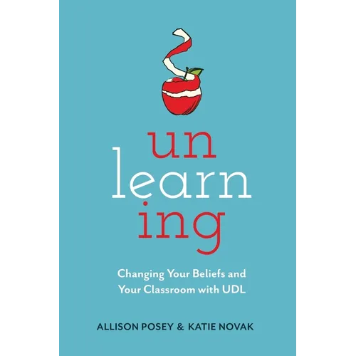 Unlearning: Changing Your Beliefs and Your Classroom with UDL