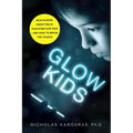 Glow Kids: How Screen Addiction Is Hijacking Our Kids - And How to Break the Trance