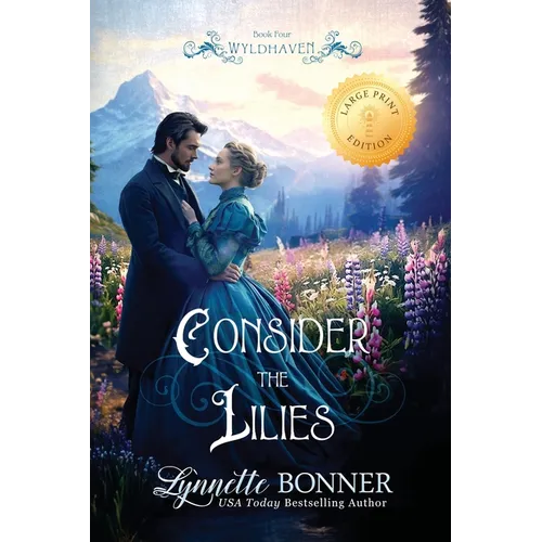 Consider the Lilies (Large Print Edition)