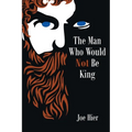 The Man Who Would Not Be King
