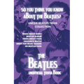 So You Think You Know About The Beatles?