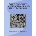 Filet Crochet: Instructions and Grid Patterns