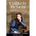 Unlikely Rebels: The Gifford Girls and the Fight for Irish Freedom
