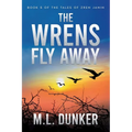 The Wrens Fly Away: Book 5 of The Tales of Zren Janin