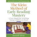 The Klein Method of Early Reading Mastery: A New Model for Teaching Young Children to Read