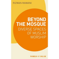 Beyond the Mosque: Diverse Spaces of Muslim Worship