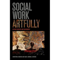 Social Work Artfully: Beyond Borders and Boundaries