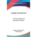 Capital And Interest: A Critical History Of Economical Theory