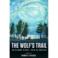 The Wolf's Trail: An Ojibwe Story, Told by Wolves