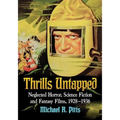Thrills Untapped: Neglected Horror, Science Fiction and Fantasy Films, 1928-1936