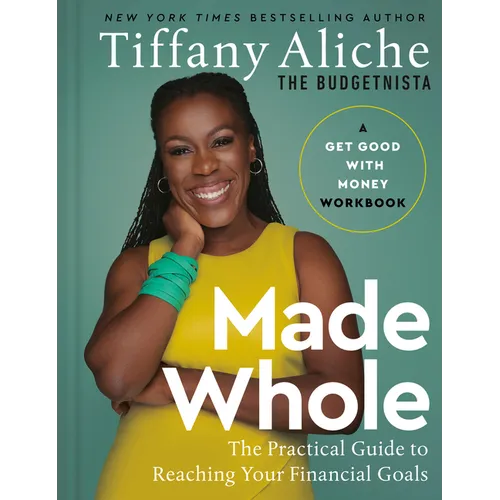 Made Whole: The Practical Guide to Reaching Your Financial Goals