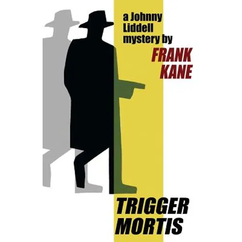 Trigger Mortis: A Johnny Liddell Mystery