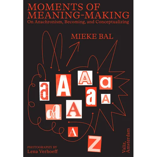 Moments of Meaning-Making: On Anachronism, Becoming, and Conceptualizing