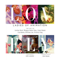 Lovely: Ladies of Animation: The Art of Lorelay Bove, Brittney Lee, Claire Keane, Lisa Keene, Victoria Ying and Helen Chen
