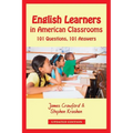 English Learners in American Classrooms: 101 Questions, 101 Answers