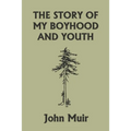 The Story of My Boyhood and Youth (Yesterday's Classics)