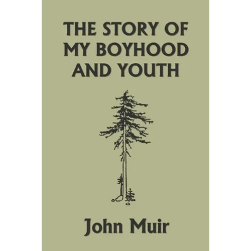The Story of My Boyhood and Youth (Yesterday's Classics)