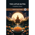 The Lotus Sutra: A Buddhist Classic (From Bodhi Path Press)
