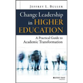 Change Leadership in Higher Education: A Practical Guide to Academic Transformation