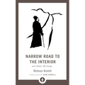 Narrow Road to the Interior: And Other Writings