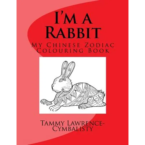 I'm a Rabbit: My Chinese Zodiac Colouring Book