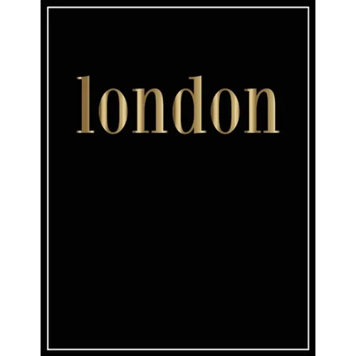 London: Gold and Black Decorative Book Perfect for Coffee Tables, End Tables, Bookshelves, Interior Design & Home Staging Add Bookish Style to Your Ho