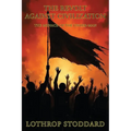 The Revolt Against Civilization: The Menace Of The Under Man