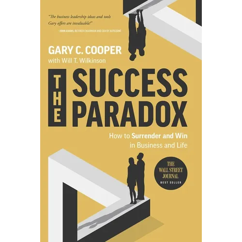 The Success Paradox: How to Surrender & Win in Business and in Life