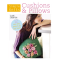 Simple Knits Cushions & Pillows: 12 Easy-Knit Projects for Your Home