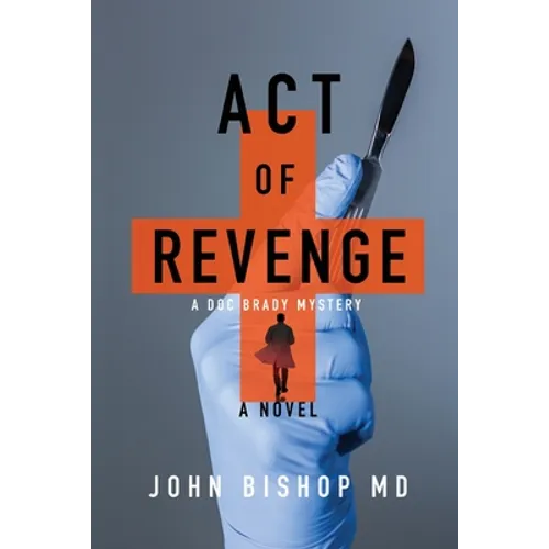 Act of Revenge: A Medical Thriller