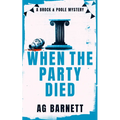 When the Party Died: More Murder, More Mystery