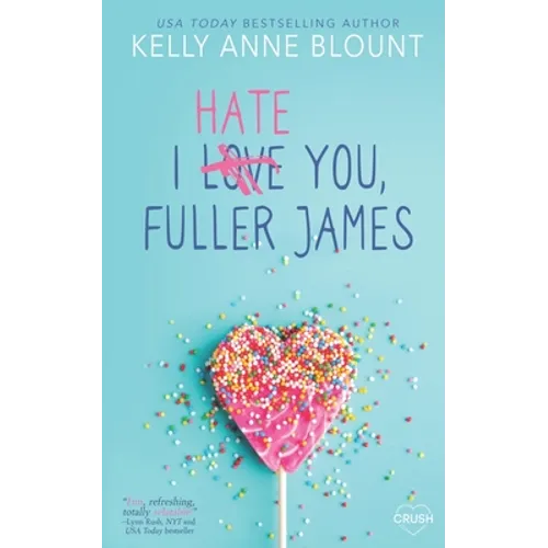 I Hate You, Fuller James