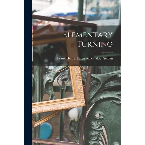 Elementary Turning