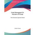 Genji Monogatari Or Narrative Of Genji: The Foremost Japanese Novel