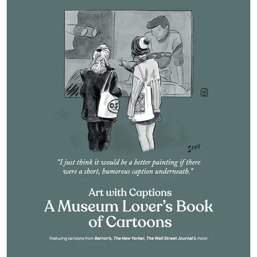 Art with Captions: A Museum Lover's Book of Cartoons